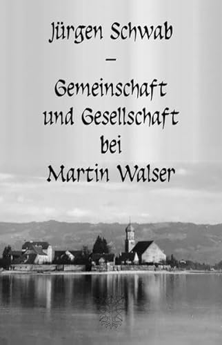 Beispielbild fr Gemeinschaft und Gesellschaft bei Martin Walser zum Verkauf von Blackwell's