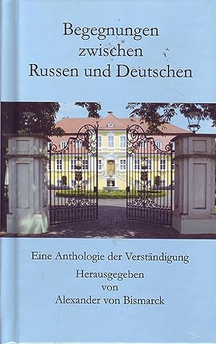 Beispielbild fr Begegnungen zwischen Russen und Deutschen: Eine Anthologie der Verstndigung zum Verkauf von Revaluation Books