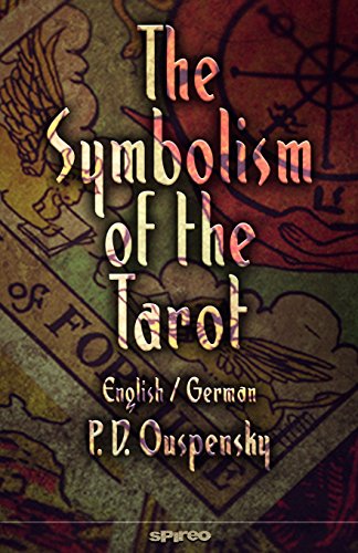 Beispielbild fr The Symbolism of the Tarot. English - German: Philosophy of Occultism in Pictures and Numbers zum Verkauf von GF Books, Inc.