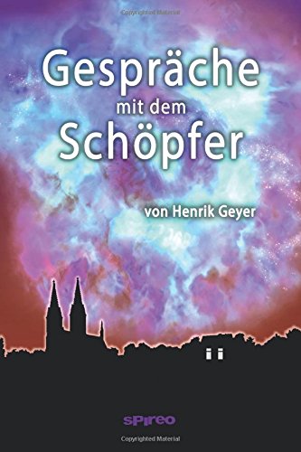 9783959329965: Gesprche mit dem Schpfer: Mit Gott im Dialog - spirituelle Weisheit als Antwort auf drngende Lebensfragen