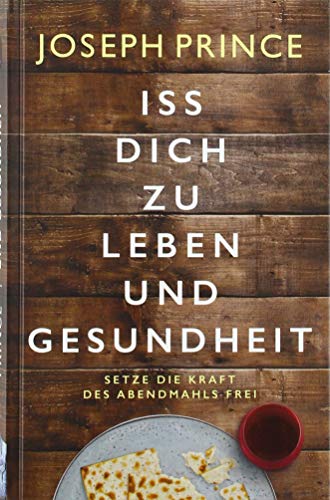 Beispielbild fr Iss dich zu Leben und Gesundheit: Setze die Kraft des Abendmahls frei zum Verkauf von medimops