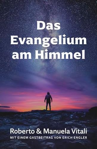 Stock image for Das Evangelium am Himmel: Mit einem Gastbeitrag von Erich Engler for sale by medimops