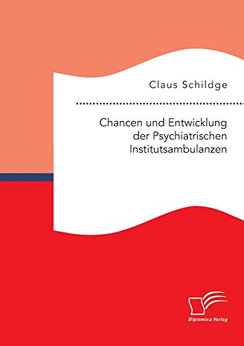 Stock image for Chancen und Entwicklung der Psychiatrischen Institutsambulanzen for sale by Chiron Media