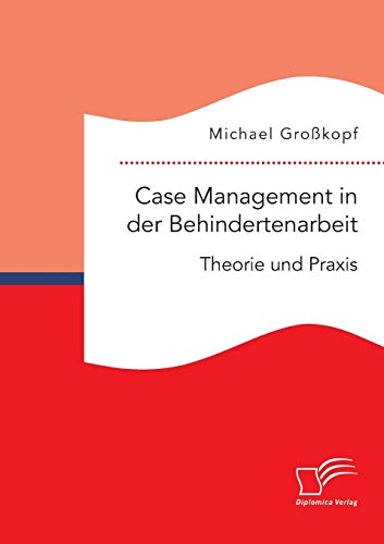 Imagen de archivo de Case Management in der Behindertenarbeit: Theorie und Praxis (German Edition) a la venta por Mispah books