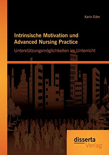 9783959350440: Intrinsische Motivation und Advanced Nursing Practice: Untersttzungsmglichkeiten im Unterricht