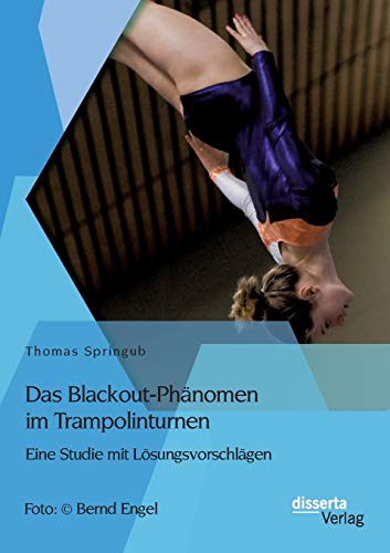 9783959350488: Das Blackout-Phnomen im Trampolinturnen: Eine Studie mit Lsungsvorschlgen