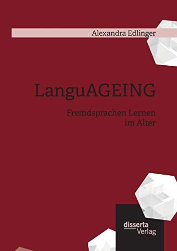 LanguAGEING: Fremdsprachen Lernen im Alter (German Edition) - Edlinger, Alexandra
