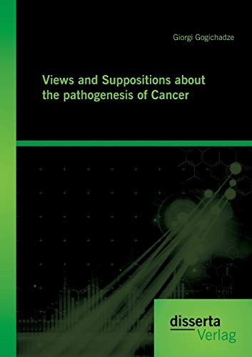 Stock image for Views and Suppositions about the pathogenesis of Cancer for sale by Chiron Media