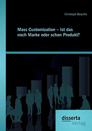 Stock image for Mass Customization Ist das noch Marke oder schon Produkt for sale by PBShop.store US