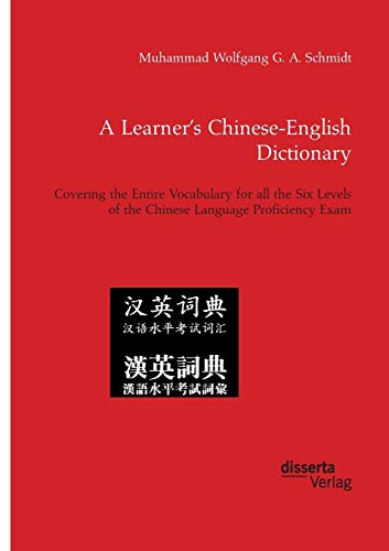 Imagen de archivo de A Learner's Chinese-English Dictionary. Covering the Entire Vocabulary for all the Six Levels of the Chinese Language Proficiency Exam (German Edition) a la venta por Lucky's Textbooks