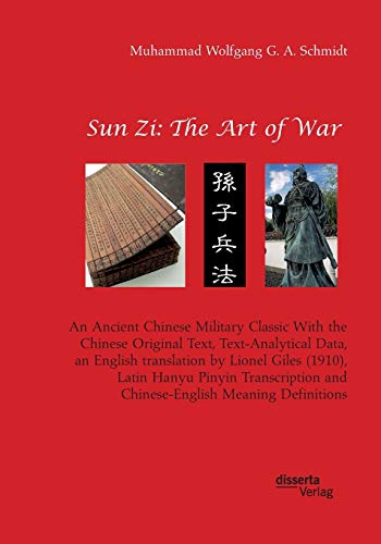 Stock image for Sun Zi: The Art of War. An Ancient Chinese Military Classic With the Chinese Original Text, Text-Analytical Data, an English translation by Lionel . and Chinese-English Meaning Definitions for sale by Lucky's Textbooks