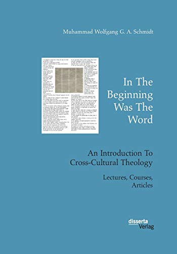 Imagen de archivo de In The Beginning Was The Word. An Introduction To Cross-Cultural Theology: Lectures, Courses, Articles a la venta por Lucky's Textbooks
