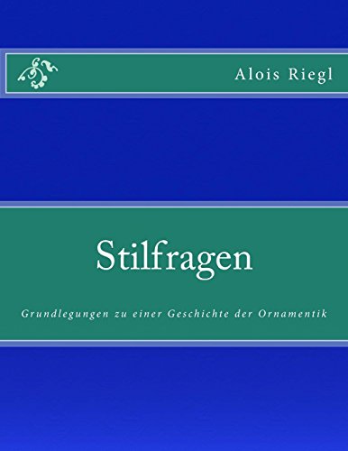 Stock image for Stilfragen: Grundlegungen zu einer Geschichte der Ornamentik (German Edition) for sale by Lucky's Textbooks
