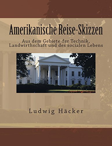 9783959400428: Amerikanische Reise-Skizzen: Aus dem Gebiete der Technik, Landwirthschaft und des socialen Lebens (German Edition)