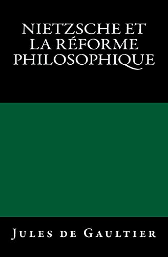 Stock image for Nietzsche et la Rforme Philosophique: Edition originale de 1904 (French Edition) for sale by Lucky's Textbooks