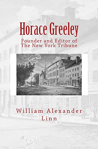 9783959401555: Horace Greeley: Founder and Editor of The New York Tribune