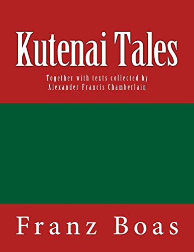 Beispielbild fr Kutenai Tales: The original edition of 1918 zum Verkauf von Lucky's Textbooks