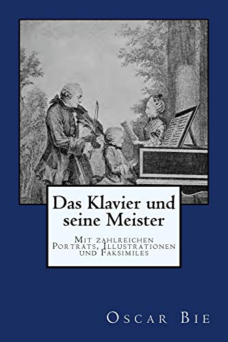 Imagen de archivo de Das Klavier und seine Meister: Originalausgabe von 1901 (German Edition) a la venta por Lucky's Textbooks