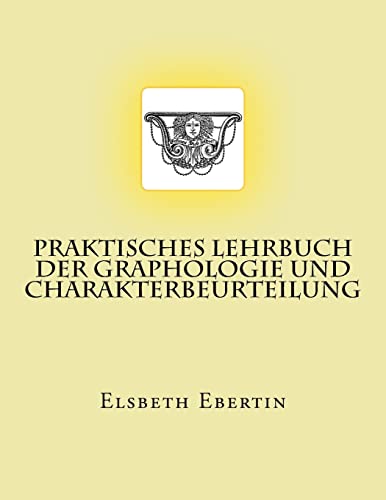 Stock image for Praktisches Lehrbuch der Graphologie und Charakterbeurteilung: Originalausgabe von 1913 (German Edition) for sale by Lucky's Textbooks