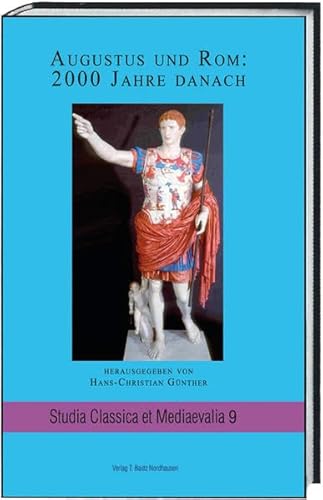 Augustus und Rom: 2000 Jahre danach / Studia Classica et Mediaevalia, Band 9