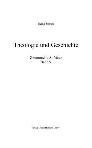 Stock image for Theologie und Geschichte. Gesammelte Aufstze, Band 9 for sale by Verlag Traugott Bautz GmbH