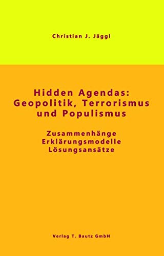 Imagen de archivo de Hidden Agendas: Geopolitik, Terrorismus und Populismus a la venta por Verlag Traugott Bautz GmbH