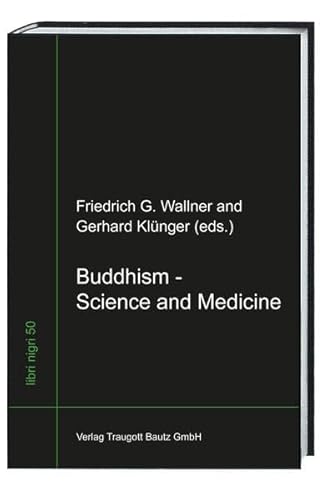 Stock image for Buddhism   Science and Medicine - Interpretations, Applications, and Misuse / libri nigri Band 50 for sale by Verlag Traugott Bautz GmbH