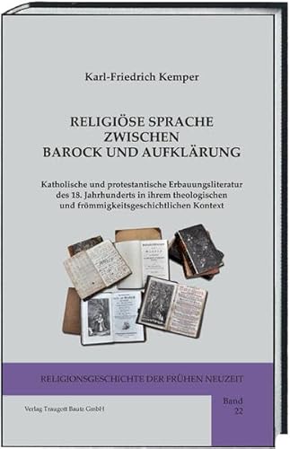 9783959480673: Religise Sprache zwischen Barock und Aufklrung: Katholische und protestantische Erbauungsliteratur des 18. Jahrhunderts in ihrem theologischen und frmmigkeitsgeschichtlichen Kontext