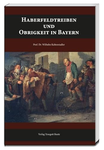 Imagen de archivo de Haberfeldtreiben und Obrigkeit in Bayern a la venta por Verlag Traugott Bautz GmbH