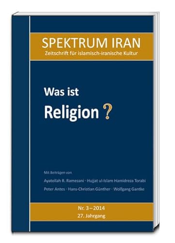 Beispielbild fr Was ist Religion? SPEKTRUM IRAN, Heft 3/2014 zum Verkauf von Verlag Traugott Bautz GmbH