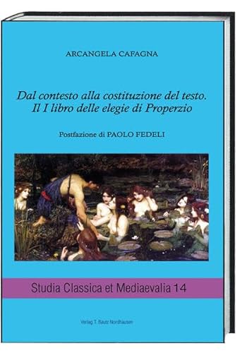 Beispielbild fr Dal contesto alla costituzione del testo. Il. I libro delle elegie di Properzio. Postfazione di Paolo Fedeli zum Verkauf von Verlag Traugott Bautz GmbH