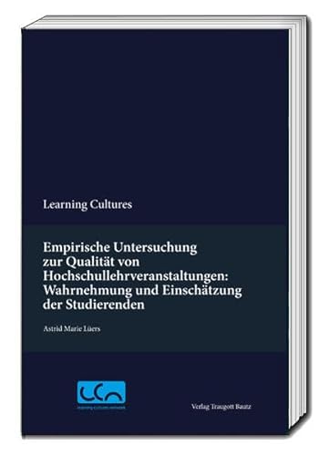 Stock image for Empirische Untersuchung zur Qualitt von Hochschullehrveranstaltungen: Wahrnehmung und Einschtzung der Studierenden for sale by Verlag Traugott Bautz GmbH