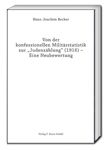 9783959481885: Von der konfessionellen Militrstatistik zur "Judenzhlung" (1916) - Eine Neubewertung: Resultate des sterreichisch-Japanischen Dialogs