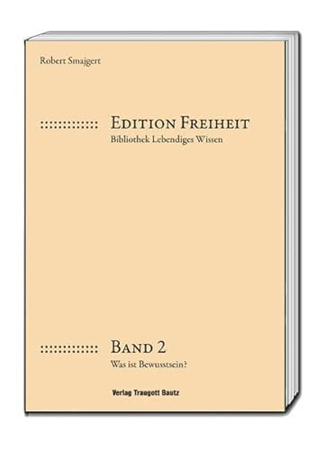 Beispielbild fr Edition Freiheit. Bibliothek Lebendiges Wissen, Band 2. Was ist Bewusstsein? zum Verkauf von Verlag Traugott Bautz GmbH
