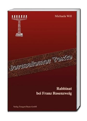 Beispielbild fr Rabbinat bei Franz Rosenzweig / Jerusalemer Texte Band 14 zum Verkauf von Verlag Traugott Bautz GmbH
