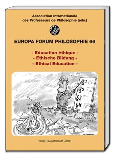 Stock image for Education thique - /- Ethische Bildung - /- Ethical Education - Europa Forum PHILOSOPHIE bulletin 66 for sale by Verlag Traugott Bautz GmbH