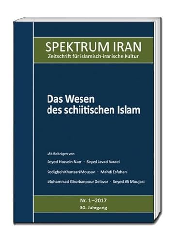 Beispielbild fr Das Wesen des schiitischen Islam, SPEKTRUM IRAN, Heft 1/2017 zum Verkauf von Verlag Traugott Bautz GmbH