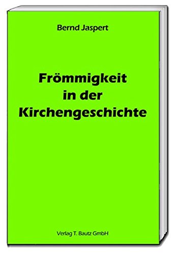 Beispielbild fr Frmmigkeit in der Kirchengeschichte? zum Verkauf von Verlag Traugott Bautz GmbH
