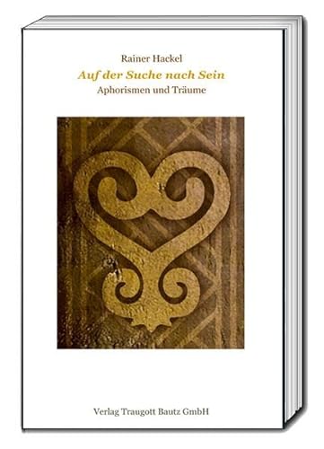 Stock image for Auf der Suche nach Sein -Aphorismen und Trume- for sale by Verlag Traugott Bautz GmbH