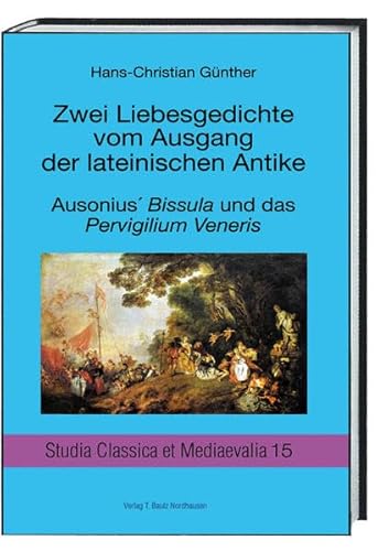 Beispielbild fr Zwei Liebesgedichte vom Ausgang der lateinischen Antike. Studia Classica et Mediaevalia, Band 15 zum Verkauf von Verlag Traugott Bautz GmbH