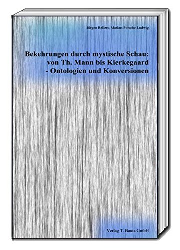 9783959482707: Bekehrungen durch mystische Schau: von Thomas Mann bis Kierkegaard - Ontologien und Konversionen