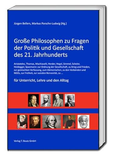 Imagen de archivo de Groe Philosophen zu Fragen der Politik und Gesellschaft des 21. Jahrhunderts a la venta por Verlag Traugott Bautz GmbH
