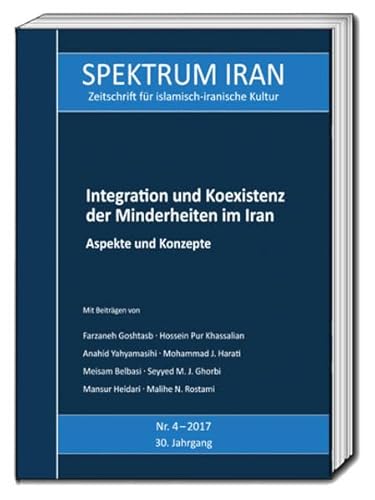 Beispielbild fr Integration und Koexistenz der Minderheiten im Iran, SPEKTRUM IRAN, Heft 4/2017 zum Verkauf von Verlag Traugott Bautz GmbH