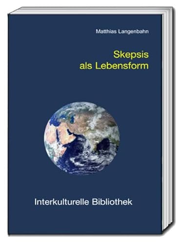 Beispielbild fr Skepsis als Lebensform / IKB 136 zum Verkauf von Verlag Traugott Bautz GmbH