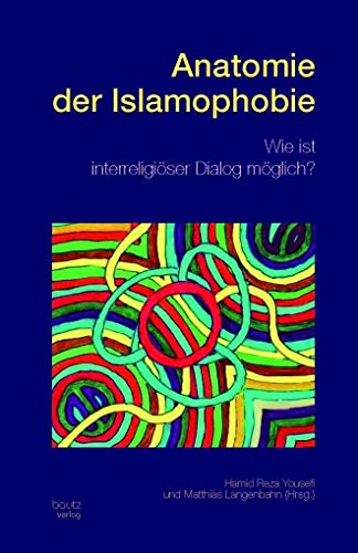 Stock image for Anatomie der Islamophobie. Wie ist interreligiser Dialog mglich? for sale by Verlag Traugott Bautz GmbH