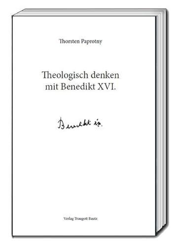 Stock image for Theologisch denken mit Benedikt XVI. for sale by Verlag Traugott Bautz GmbH