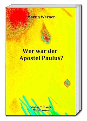 Beispielbild fr Wer war der Apostel Paulus? zum Verkauf von Verlag Traugott Bautz GmbH