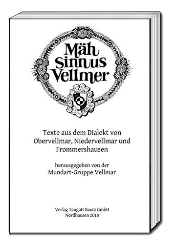 Stock image for Mh sinn us Vellmer. Texte aus dem Dialekt von Obervellmar, Niedervellmar und Frommershausen for sale by Verlag Traugott Bautz GmbH