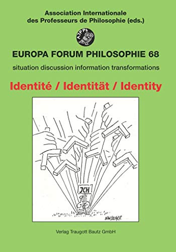 Stock image for Identit - Identitt - Identity - Europa Forum PHILOSOPHIE bulletin 68 for sale by Verlag Traugott Bautz GmbH