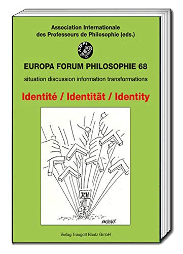 Stock image for Identit - Identitt - Identity - Europa Forum PHILOSOPHIE bulletin 68 for sale by Verlag Traugott Bautz GmbH